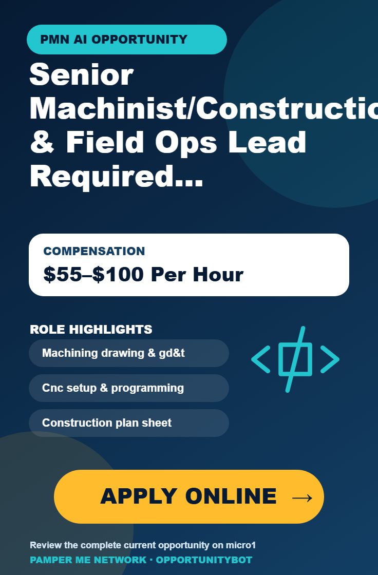 Senior Machinist / Construction & Field Ops Lead Required For AI Projects - Compensation: $55–$100 Per Hour - Apply Online