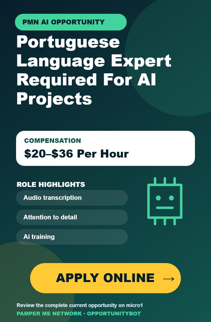 Portuguese Language Expert Required For AI Projects - Compensation: $20–$36 Per Hour - Apply Online