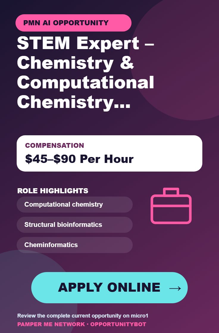STEM Expert – Chemistry & Computational Chemistry (PhD) Required For AI Projects - Compensation: $45–$90 Per Hour - Apply Online