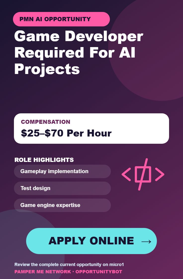 Game Developer Required For AI Projects - Compensation: $25–$70 Per Hour - Apply Online