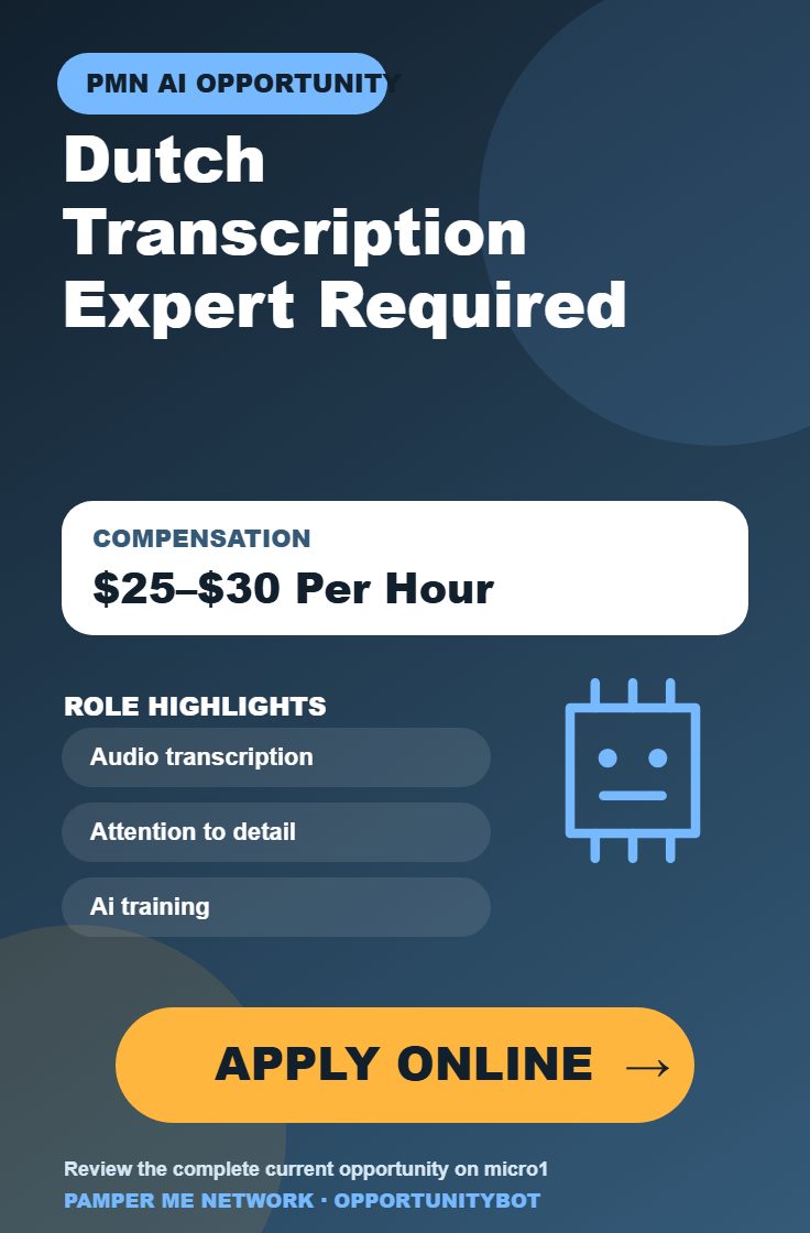 Dutch Transcription Expert Required - Compensation: $25–$30 Per Hour - Apply Online