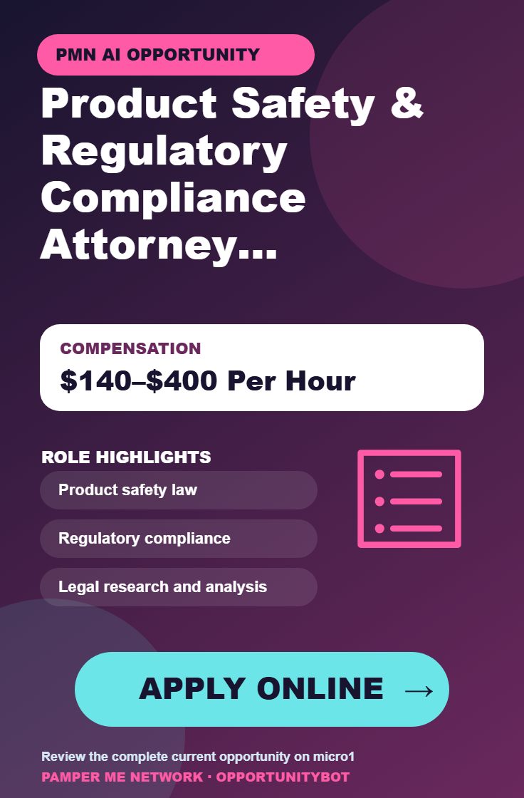 Product Safety & Regulatory Compliance Attorney Required For AI Projects - Compensation: $140–$400 Per Hour - Apply Online