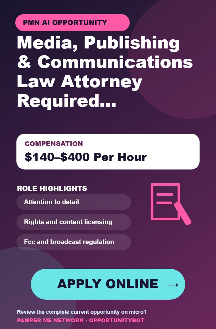 Media, Publishing & Communications Law Attorney Required For AI Projects - Compensation: $140–$400 Per Hour - Apply Online