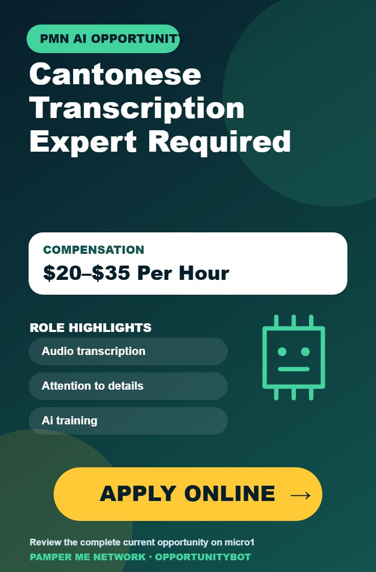 Cantonese Transcription Expert Required - Compensation: $20–$35 Per Hour - Apply Online
