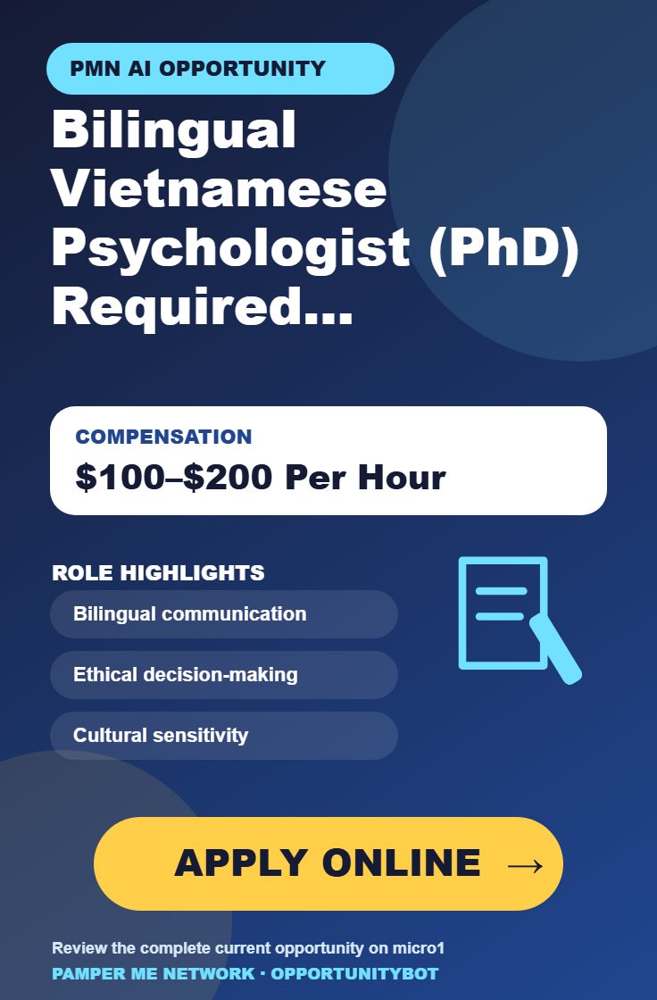 Bilingual Vietnamese Psychologist (PhD) Required For AI Projects - Compensation: $100–$200 Per Hour - Apply Online