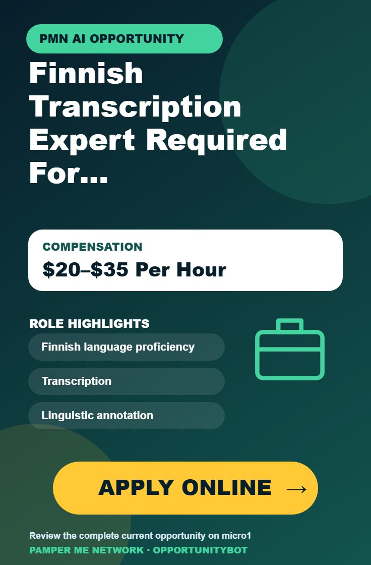 Finnish Transcription Expert Required For AI Projects - Compensation: $20–$35 Per Hour - Apply Online