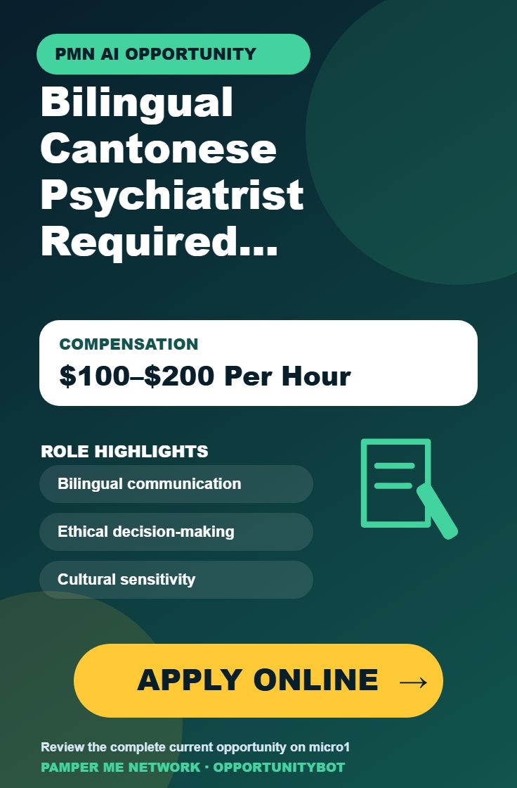 Bilingual Cantonese Psychiatrist Required For AI Projects - Compensation: $100–$200 Per Hour - Apply Online