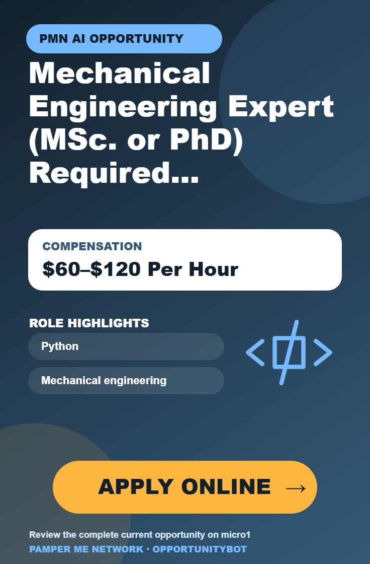 Mechanical Engineering Expert (MSc. or PhD) Required For AI Projects - Compensation: $60–$120 Per Hour - Apply Online