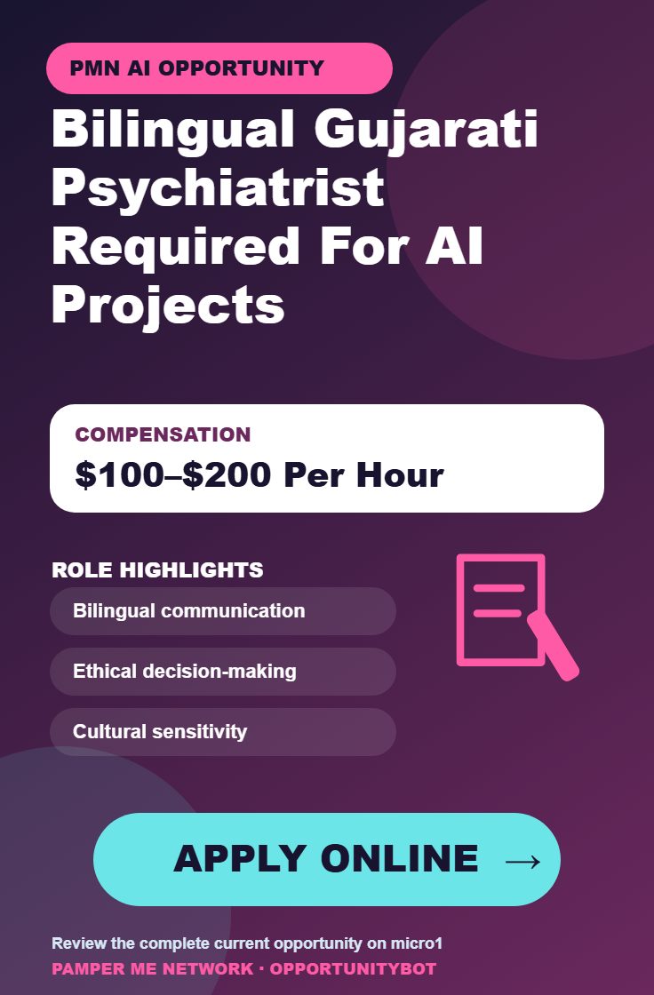 Bilingual Gujarati Psychiatrist Required For AI Projects - Compensation: $100–$200 Per Hour - Apply Online