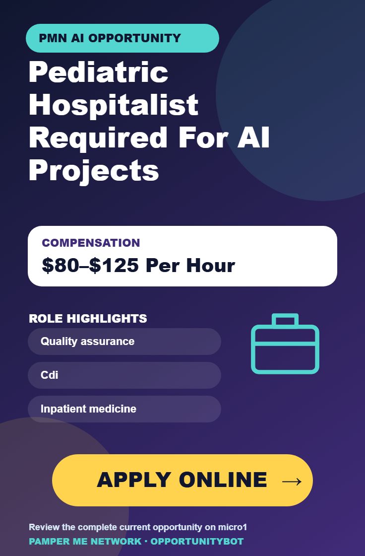 Pediatric Hospitalist Required For AI Projects - Compensation: $80–$125 Per Hour - Apply Online
