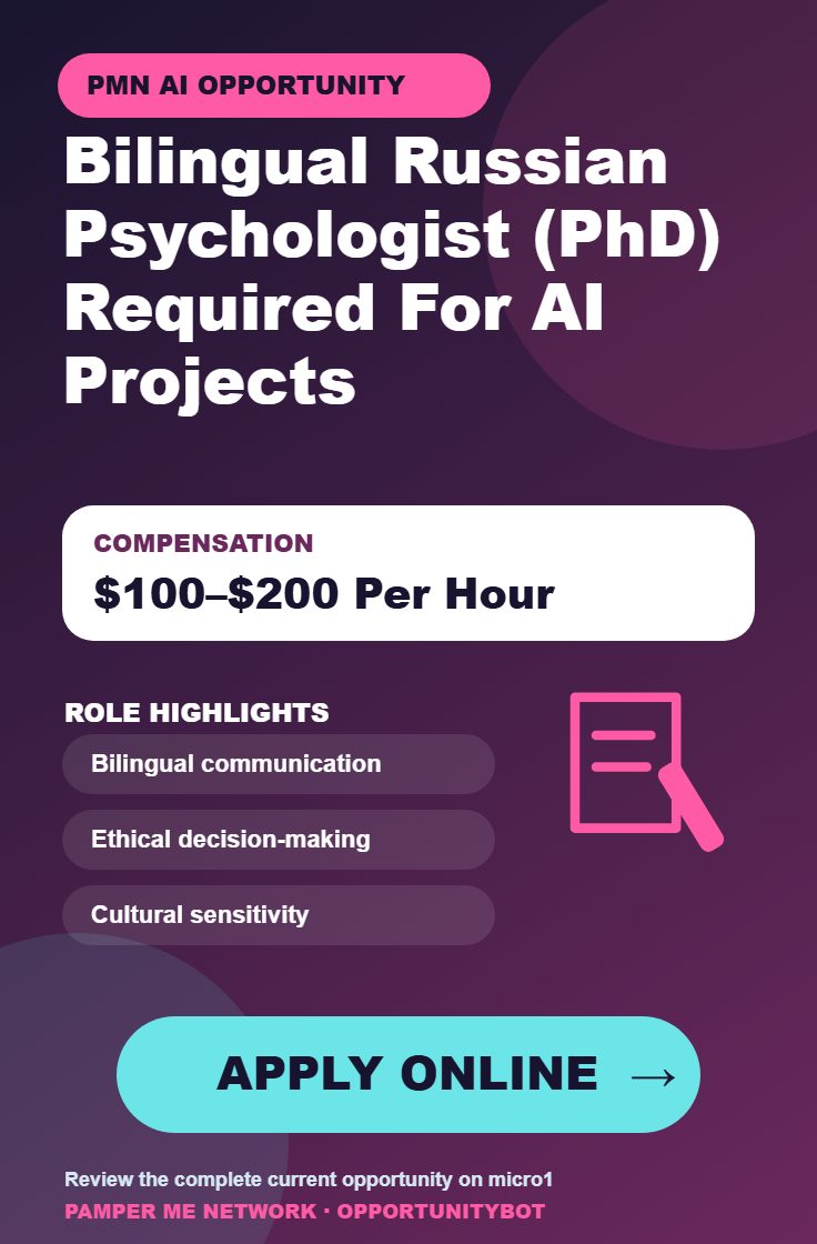 Bilingual Russian Psychologist (PhD) Required For AI Projects - Compensation: $100–$200 Per Hour - Apply Online