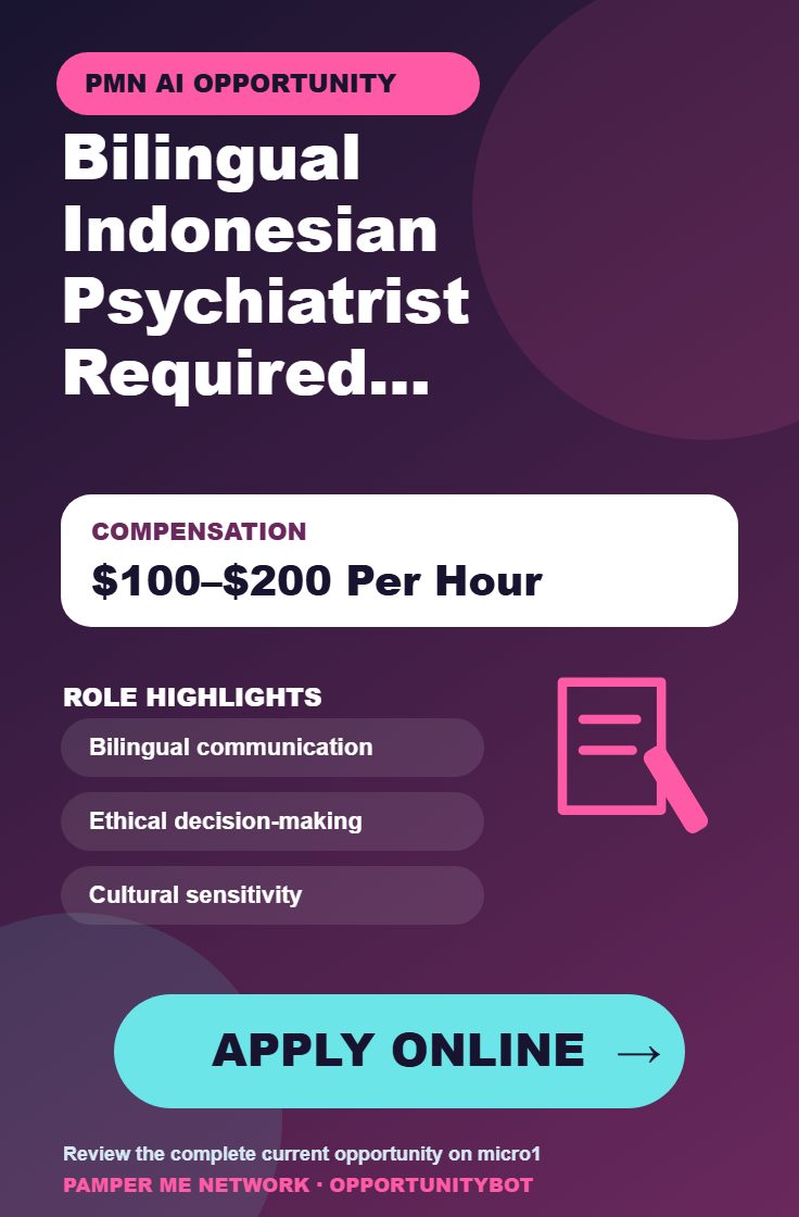 Bilingual Indonesian Psychiatrist Required For AI Projects - Compensation: $100–$200 Per Hour - Apply Online