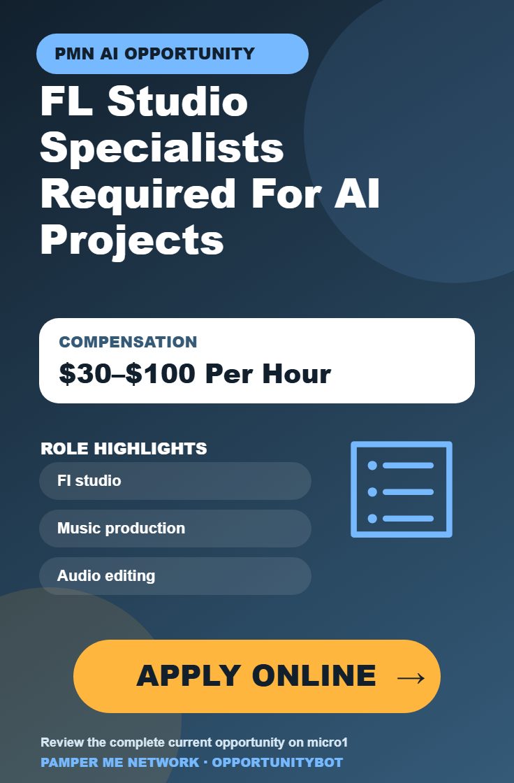 FL Studio Specialists Required For AI Projects - Compensation: $30–$100 Per Hour - Apply Online