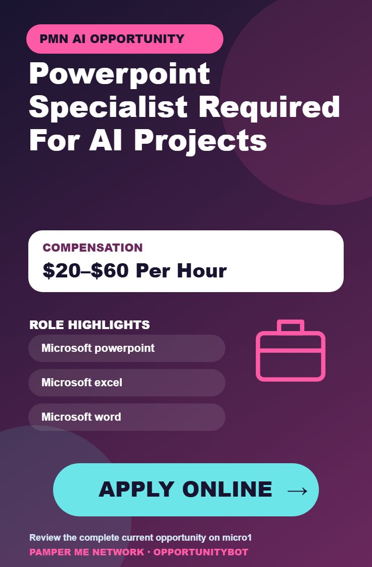 Powerpoint Specialist Required For AI Projects - Compensation: $20–$60 Per Hour - Apply Online