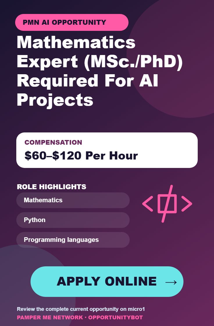 Mathematics Expert (MSc./PhD) Required For AI Projects - Compensation: $60–$120 Per Hour - Apply Online