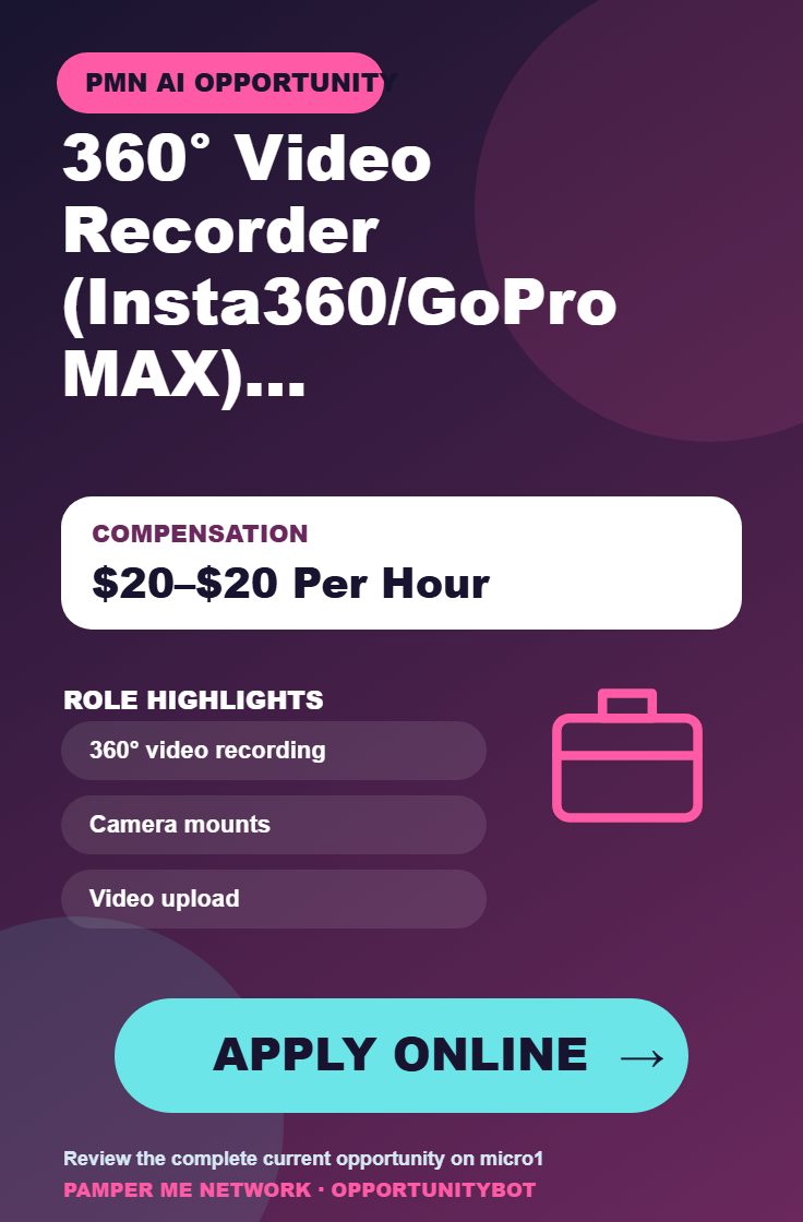 360° Video Recorder (Insta360/GoPro MAX) Required - Compensation: $20–$20 Per Hour - Apply Online