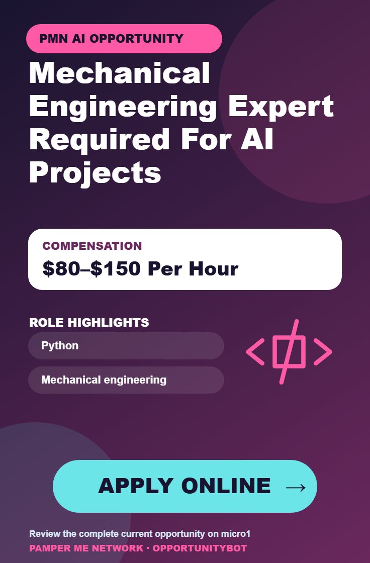 Mechanical Engineering Expert Required For AI Projects - Compensation: $80–$150 Per Hour - Apply Online
