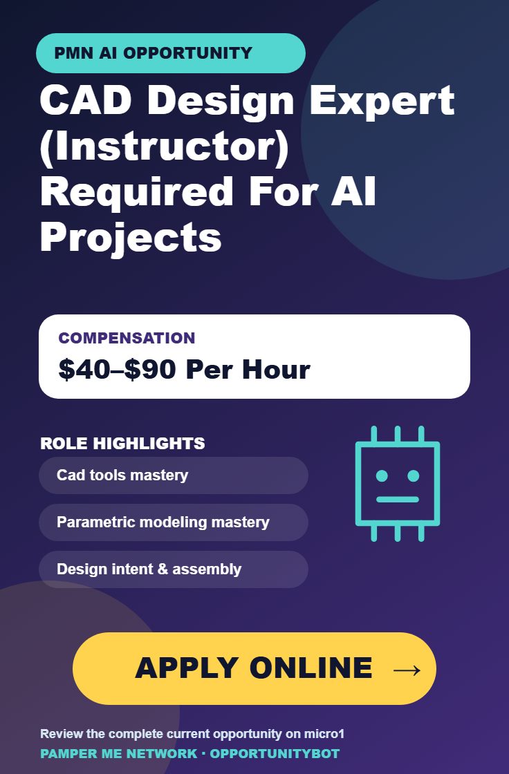 CAD Design Expert (Instructor) Required For AI Projects - Compensation: $40–$90 Per Hour - Apply Online