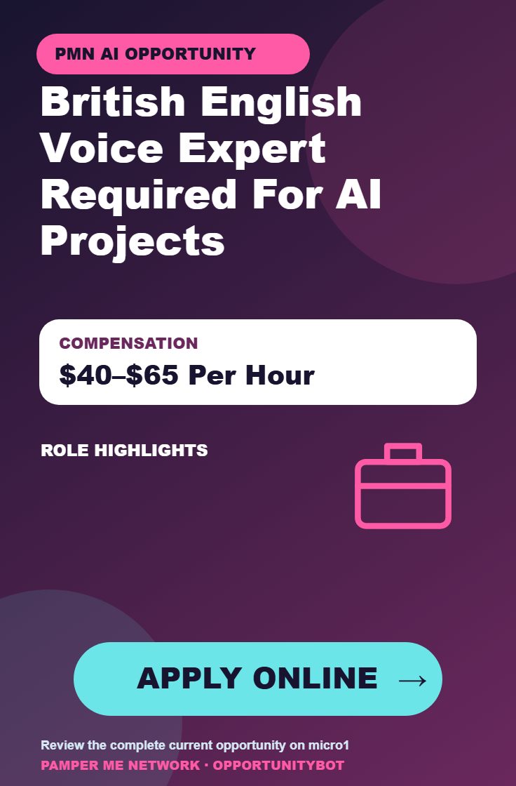 British English Voice Expert Required For AI Projects - Compensation: $40–$65 Per Hour - Apply Online