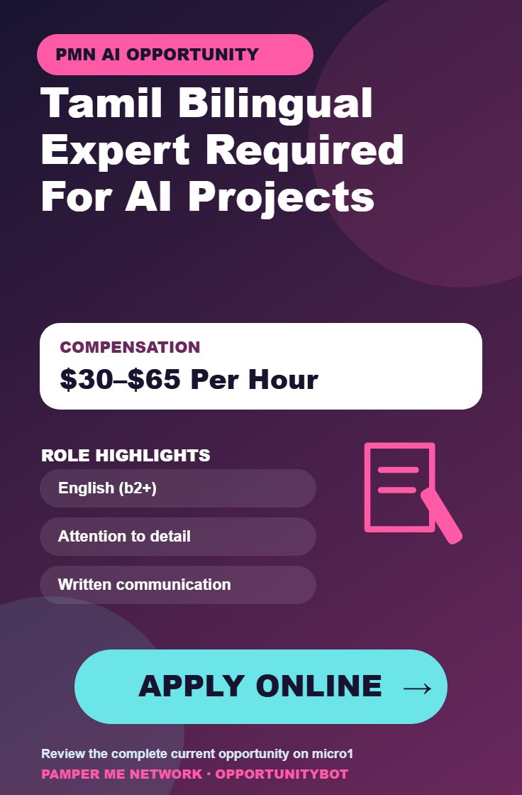 Tamil Bilingual Expert Required For AI Projects - Compensation: $30–$65 Per Hour - Apply Online