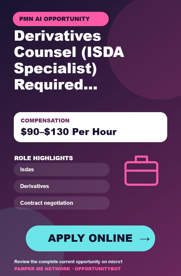 Derivatives Counsel (ISDA Specialist) Required For AI Projects - Compensation: $90–$130 Per Hour - Apply Online