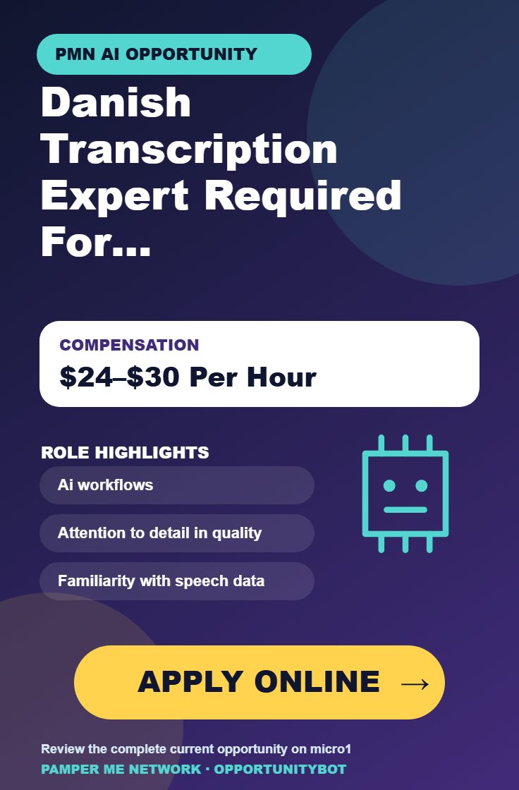 Danish Transcription Expert Required For AI Projects - Compensation: $24–$30 Per Hour - Apply Online