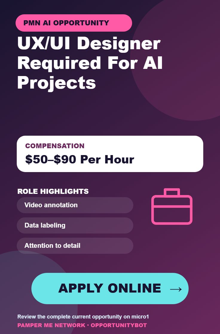 UX/UI Designer Required For AI Projects - Compensation: $50–$90 Per Hour - Apply Online