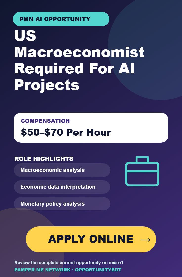 US Macroeconomist Required For AI Projects - Compensation: $50–$70 Per Hour - Apply Online