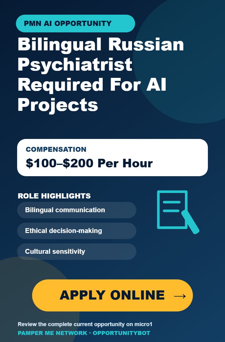 Bilingual Russian Psychiatrist Required For AI Projects - Compensation: $100–$200 Per Hour - Apply Online