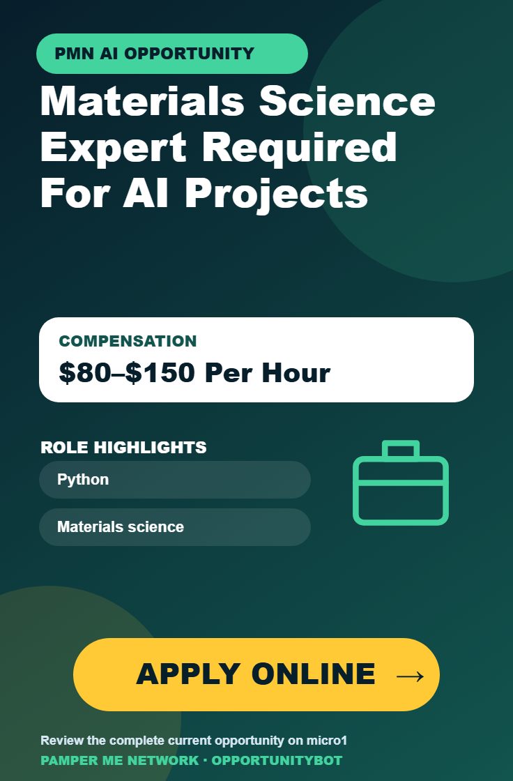 Materials Science Expert Required For AI Projects - Compensation: $80–$150 Per Hour - Apply Online