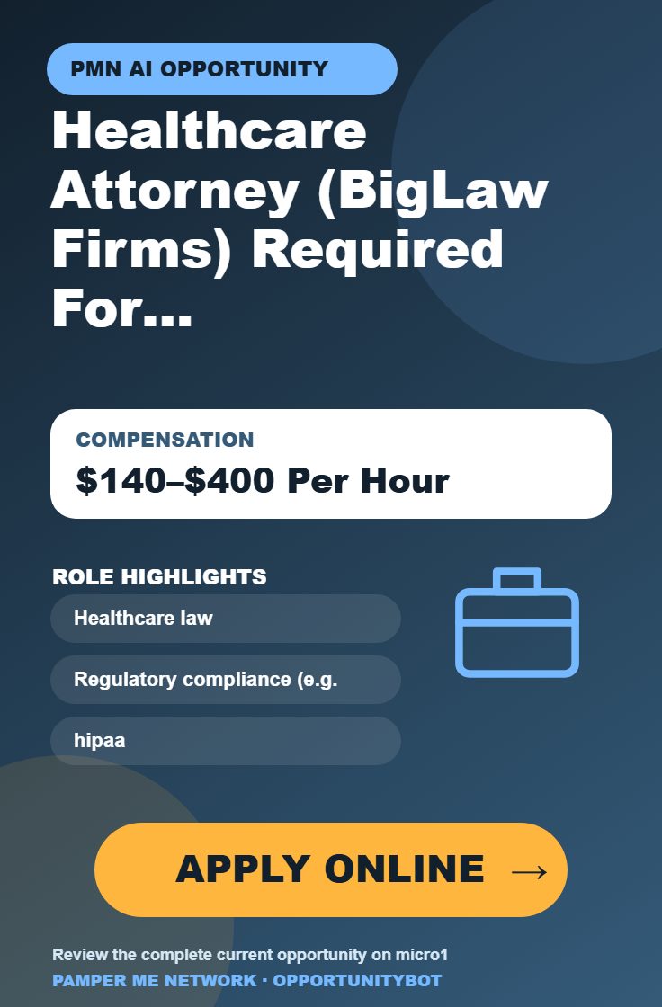 Healthcare Attorney (BigLaw Firms) Required For AI Projects - Compensation: $140–$400 Per Hour - Apply Online