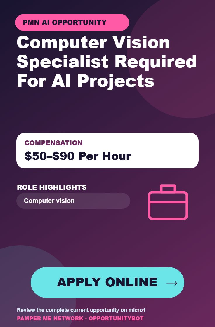 Computer Vision Specialist Required For AI Projects - Compensation: $50–$90 Per Hour - Apply Online