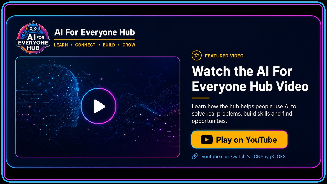 AI For Everyone Hub: Learn, Connect, Build and Grow