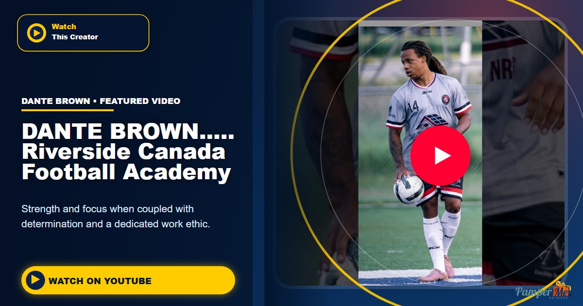 DANTE BROWN..... Riverside Canada Football Academy