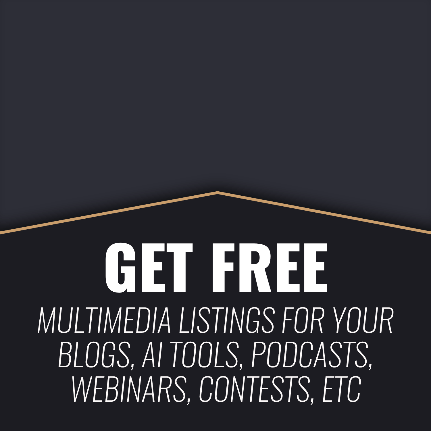 Get Free Multimedia Listing
