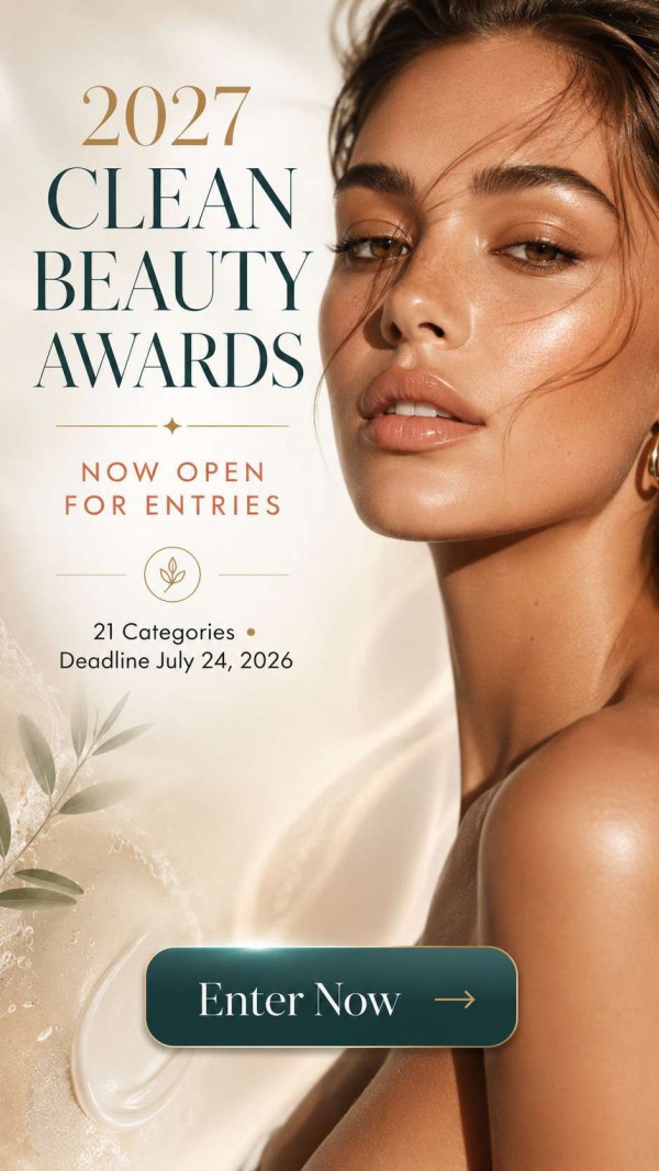 2027 Clean Beauty Awards Open for Entries: Recognizing the Best in High-Performance Clean Beauty