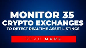 Monitor 35 Crypto Exchanges To Detect Asset Listings In Real-Time