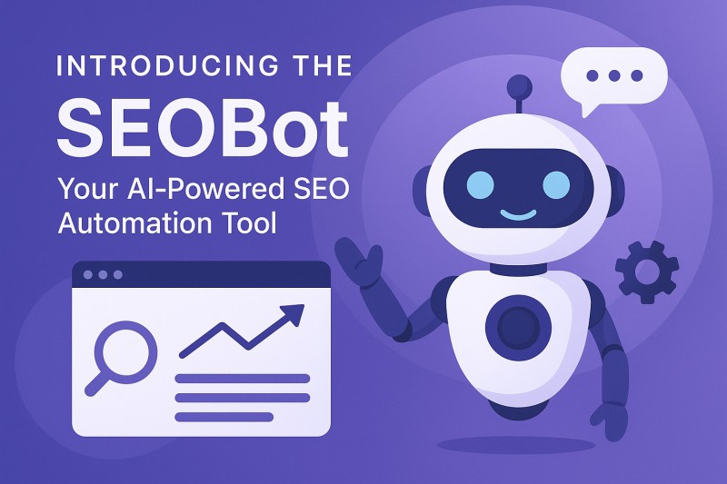 Introducing The Seobot — Your AI Powered SEO Automation Tool