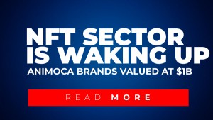 NFT Sector Is Waking Up - Could It Be The News Animoca Brands Is Valued At $1 Billion