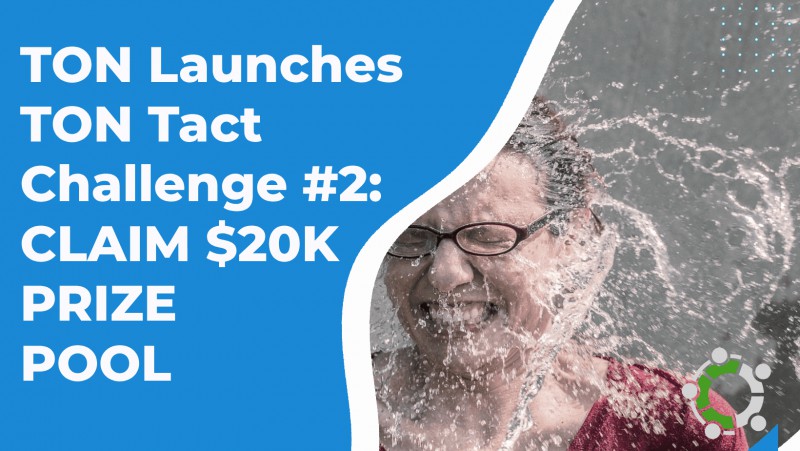 TON Foundation Launches TON Tact Challenge #2: Building a Decentralized Social Network
