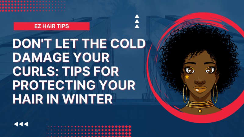 Winter Hair Care 101: How To Protect Your Curls From The Cold