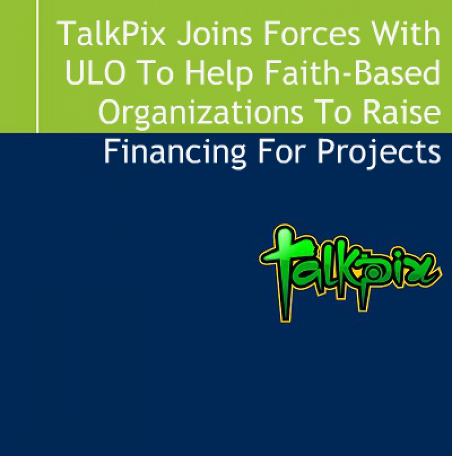 Talkpix Joins Forces With Ulo To Help Faith Based Organizations To Raise Financing For Projects
