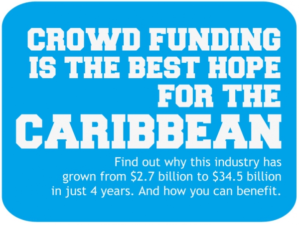 Crowd Funding Is The Next Best Hope For The Caribbean And The Rest Of The Developing World