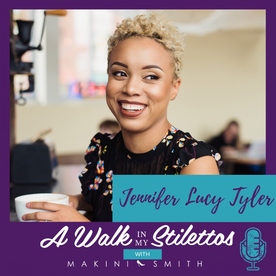 Jennifer Lucy Tyler Shares Her Story In 'helping The Everyday Woman' On The A Walk In My Stilettos Podcast Tune In To Hear Why She’S A Change Maker And Is Helping The Everyday Woman To Simply Do Good, Feel Good, And Look Good.