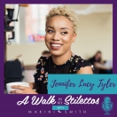 Jennifer Lucy Tyler Shares Her Story in &#039;Helping The Everyday Woman&#039; On The A Walk In My Stilettos Podcast- Tune In To Hear Why She’s A Change Maker And Is Helping The Everyday Woman To Simply Do Good, Feel Good, And Look Good.