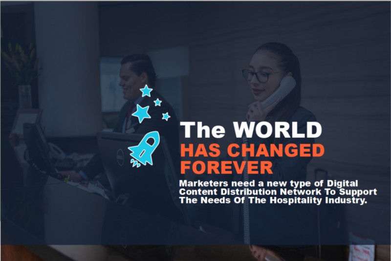 The World Has Changed Forever Marketers Need A New Type Of Digital Content Distribution Network To Support The Needs Of The Hospitality Industry #restaurants #hotels #resorts #airbnb