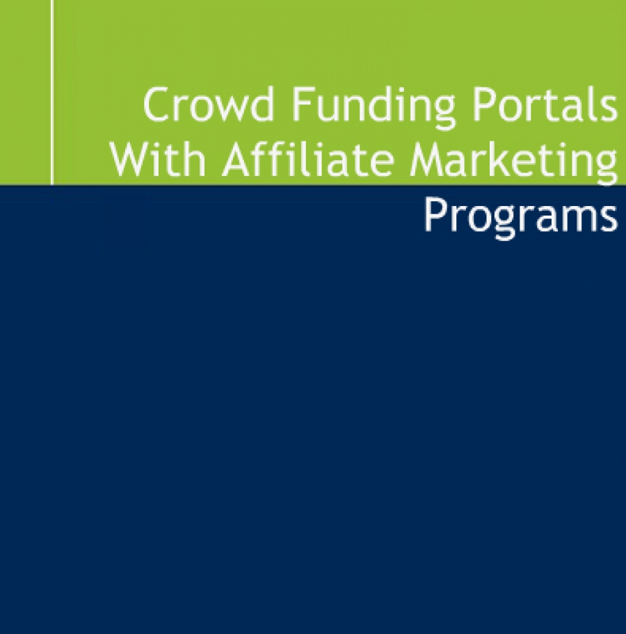 Crowd Funding Portals With Affiliate Marketing Programs