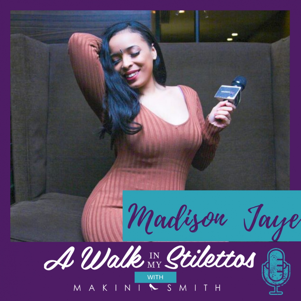 Madison Jaye Shares Her Story In 'Tapping Into Your Divine Purpose' On The A Walk In My Stilettos Podcast - Tune In To Hear How She Found Her Divine Purpose In Life And Is Helping Others Make Their Dreams Come True.
