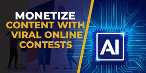 Monetize like a Pro: Use Viral Online Contests and AI to Reward Your Fans and Boost Your Revenue