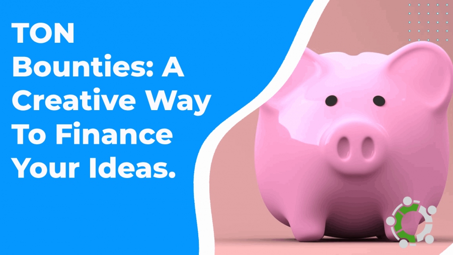 Empowering Contributors And Fueling Growth: Introducing The $Ton Bounties Program For Community Engagement And Development Initiatives